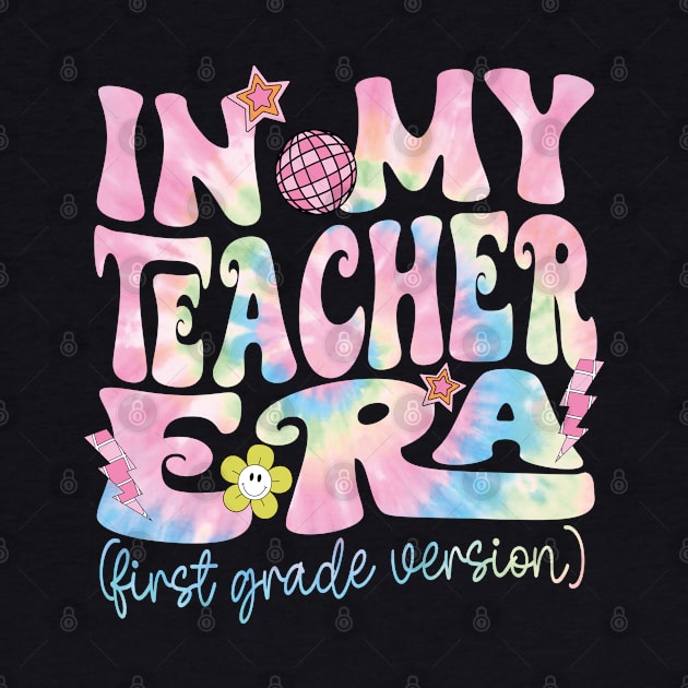 Retro In My Teacher Era First Grade Version Back To School tie dye groovy by AbstractA